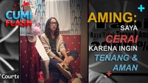 Aming: Saya Cerai Karena Ingin Tenang dan Aman - CumiFlash 14 Maret 2017