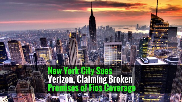 New York City Sues Verizon, Claiming Broken Promises of Fios Coverage -