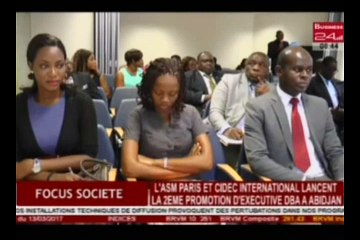 Business 24 | Focus Société - L'ASM Paris et CIDEC International lancent la 2ème promotion d'executive DBA à Abidjan