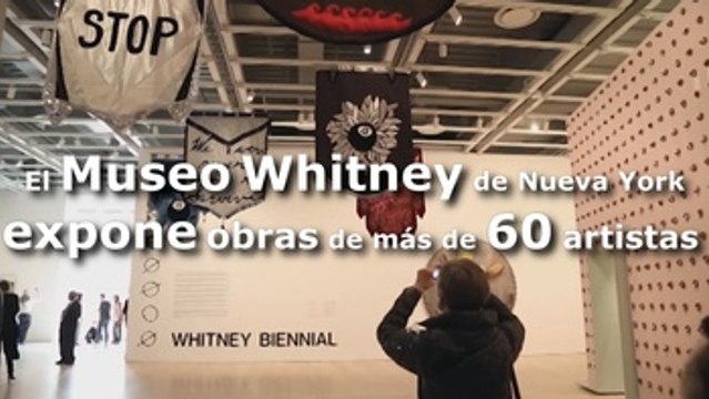 El museo Whitney de Nueva York expone obras de más de 60 artistas