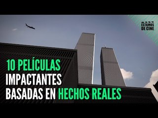 10 Películas impactantes basadas en hechos reales