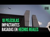 10 Películas impactantes basadas en hechos reales