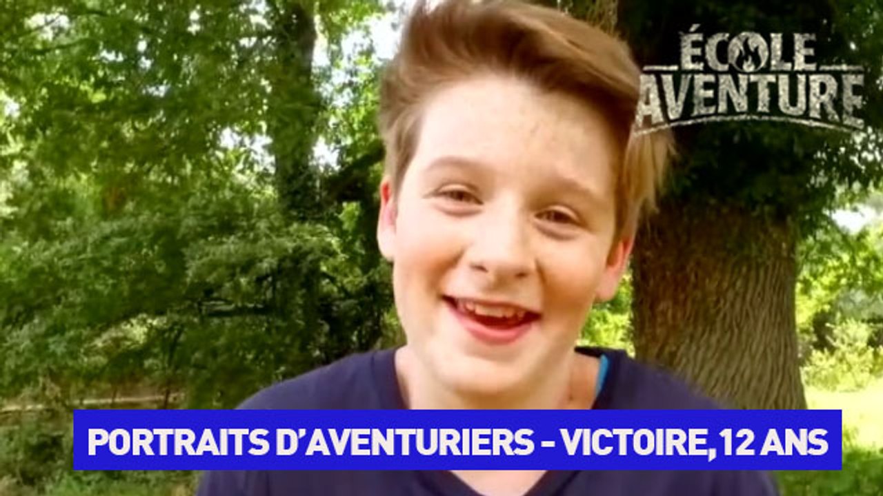 Victoire - 12 ans: "Je suis comme une boule d'énergie" (ECOLE AVENTURE)