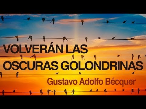 Volverán las oscuras golondrinas - Gustavo Adolfo Bécquer