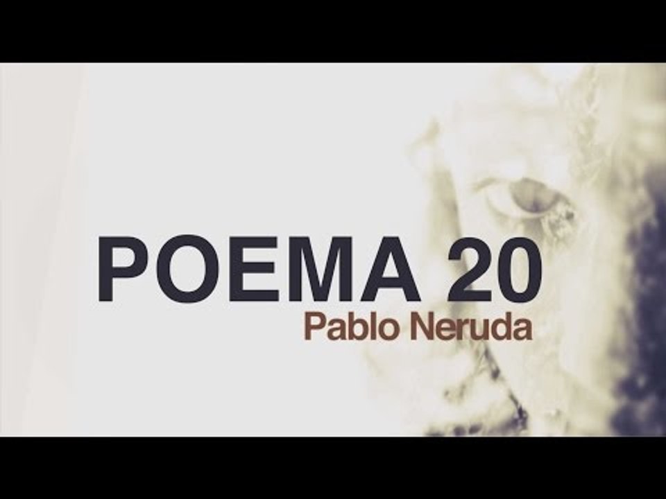 Poema XX - Pablo Neruda