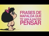 Frases de Mafalda que te van a hacer pensar