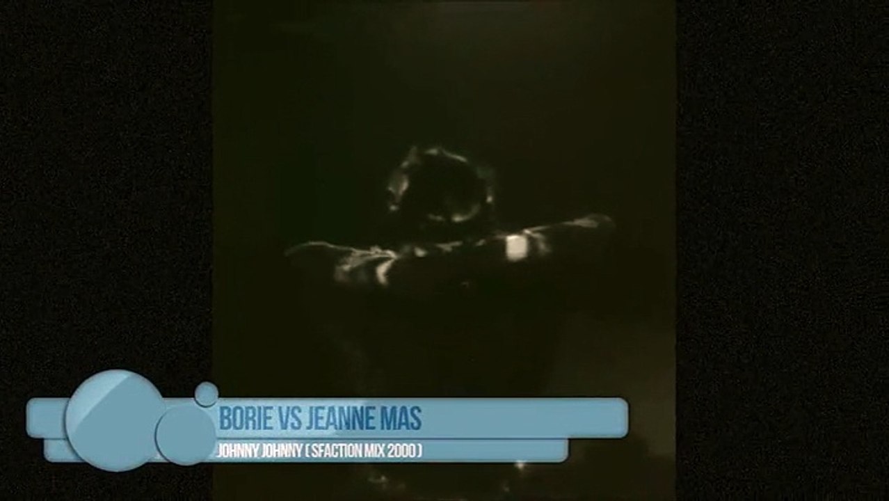 Dj Borie Vs Jeanne Mas - Johnny Johnny [ Sfactionmix ]