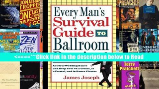 Download Every Man s Survival Guide to Ballroom Dancing: Ace Your Wedding Dance and Keep Cool on a