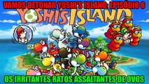 Vamos detonar Yoshi's Island PT 6 (