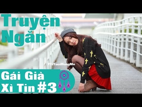 Truyện ngắn audio - Gái Già Xì Tin ( phần 3),ke truyen dem khuya, nghe doc truyen