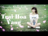 Blog truyện ngắn audio Nguyễn Nhật Ánh || TRẠI HOA VÀNG || blog radio truyện audio