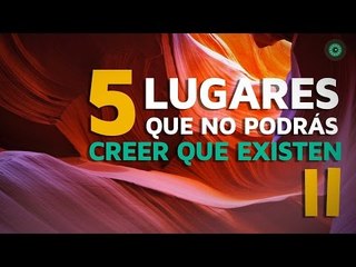 5 Lugares que no podrás creer que existen 2