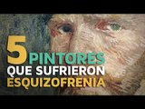 5 Pintores que sufrieron esquizofrenia
