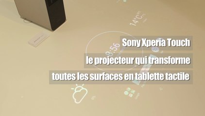Vu au MWC 2017 : Sony Xperia Touch, un projecteur qui rend tactile toute surface plane