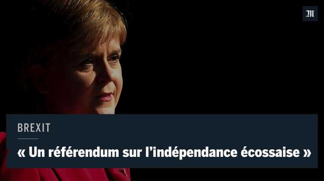 Brexit : la première ministre écossaise annonce un nouveau référendum d'indépendance