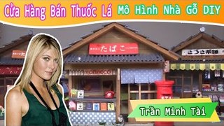 Mô hình cửa hàng bán thuốc lá của nhật bản | Mô Hình Nhà Gỗ DIY