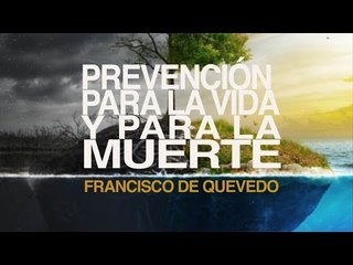 Prevención para la vida y para la muerte - Francisco de Quevedo