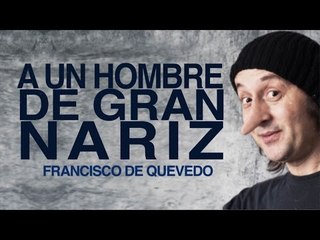 A un hombre de gran nariz - Francisco de Quevedo