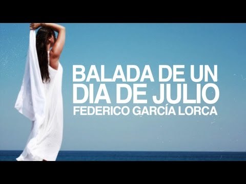 Balada de un día de Julio - Federico García Lorca