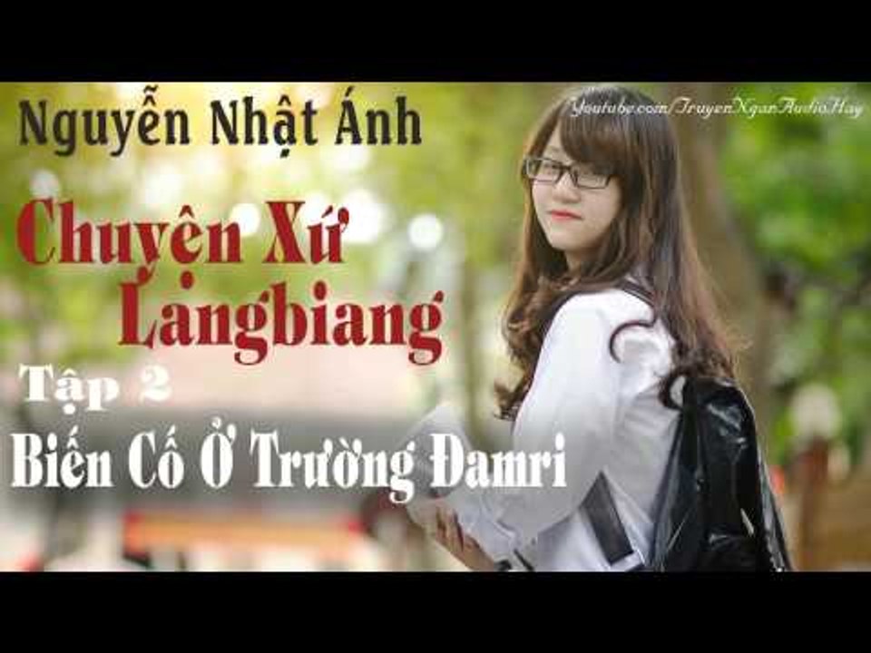 Truyện Ngắn Nguyễn Nhật Ánh | Biến Cố Ở Trường Đamri Phần 1