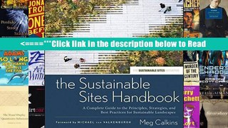 Read The Sustainable Sites Handbook: A Complete Guide to the Principles, Strategies, and Best