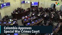 Colombia Approves  Special War Crimes Court Reforms