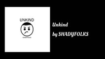 Unkind - SHADYFOLKS