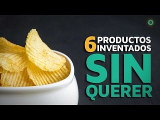 6 Productos inventados sin querer