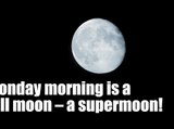 Super-duper-moon on Monday