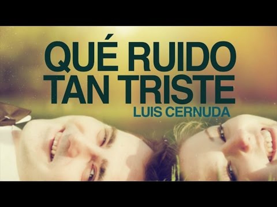 Qué ruido tan triste - Luis Cernuda
