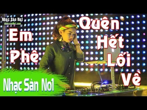 DJ Nonstop 2016 - Nhạc Sàn Cực Mạnh 2016 | Phiêu Quá Em Phê Quên Hết Lối Về