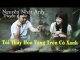 Blog truyện ngắn audio Nguyễn Nhật Ánh || TÔI THẤY HOA VÀNG TRÊN CỎ XANH || blog radio truyện audio