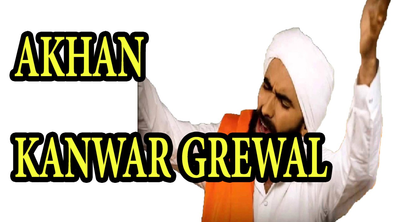 AKHAN KANWAR GREWAL