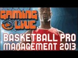 GAMING LIVE Plus - Basketball Pro Management 2013 - Jeuxvideo.com
