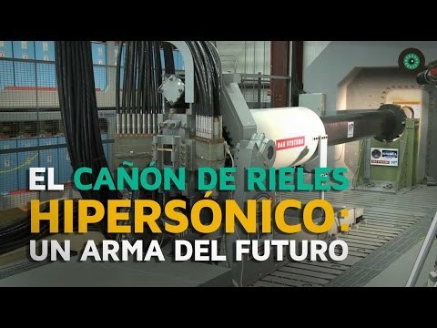 El cañon de rieles hipersónico: Un arma del futuro