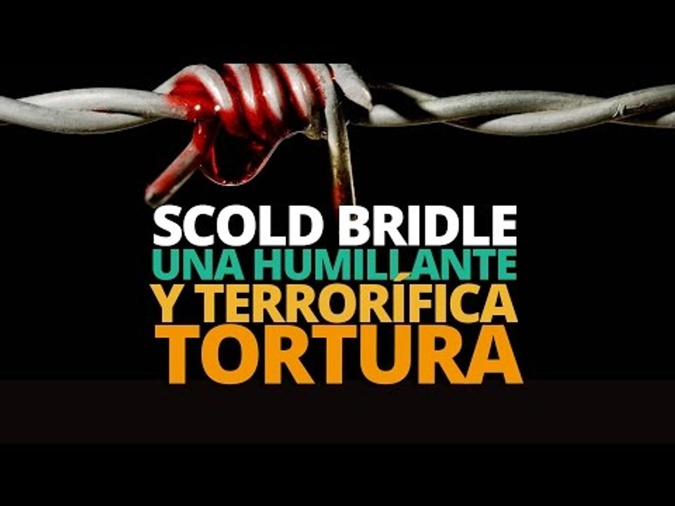 Scold Bridle, una humillante y terrorífica TORTURA
