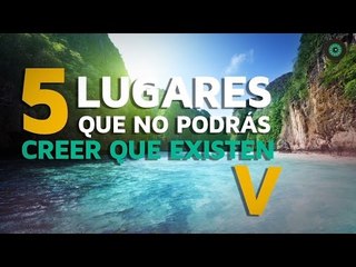 5 Lugares que no podrás creer que existen 5