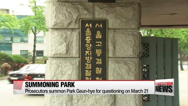 Prosecutors summon Park Geun-hye for questioning on March 21