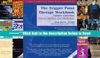 Read The Trigger Point Therapy Workbook: Your Self-Treatment Guide for Pain Relief (A New