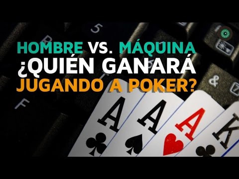 Hombre vs. máquina ¿Quién ganará jugando a Poker?