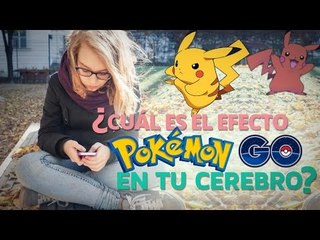 ¿Cuál es el efecto de POKÉMON GO en tu CEREBRO?