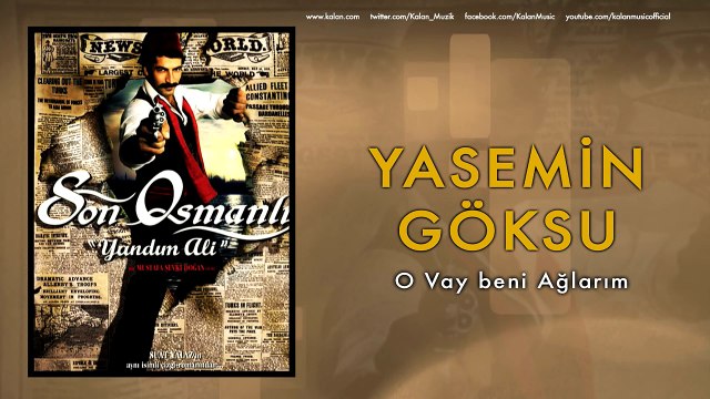 Yasemin Göksu - O Vay Beni Ağlarım [ Son Osmanlı Yandım Ali © 2007 Kalan Müzik ]