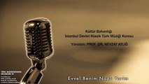 İstanbul Devlet Klasik Türk Müziği Korosu - Evvel Benim Nazlı Yarim [ © 2002 Kalan Müzik ]