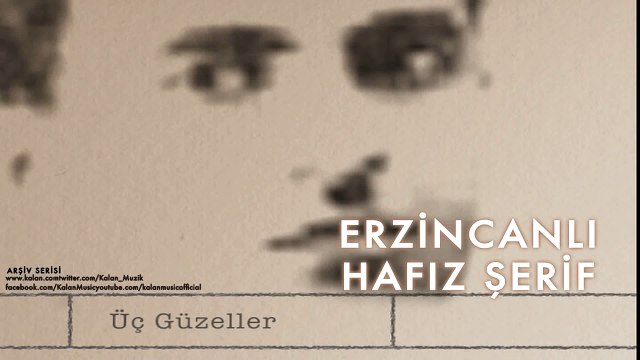 Erzincanlı Hafız Şerif - Üç Güzeller [ Arşiv Serisi © 2004 Kalan Müzik ]