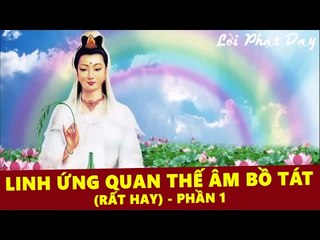 Linh Ứng Quan Thế Âm Bồ Tát Phần 1 (Rất Hay)  - Những Lời Phật Dạy