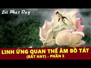 Linh Ứng Quan Thế Âm Bồ Tát Phần 5 (Rất Hay) - Những Lời Phật Dạy