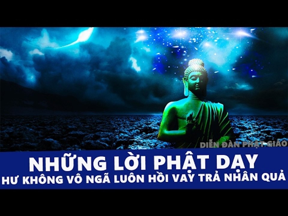 Những Lời Phật Dạy : Hư Không Vô Ngã Luân Hồi Vay Trả Nhân Quả