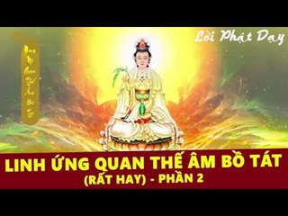 Linh Ứng Quan Thế Âm Bồ Tát Phần 2 (Rất Hay)  - Những Lời Phật Dạy