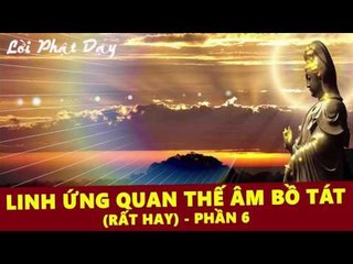 Linh Ứng Quan Thế Âm Bồ Tát Phần 6 (Rất Hay) - Những Lời Phật Dạy