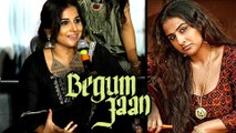 Vidya Balan REACTS On Mouthing Abusive Words And Bold Role In Begum Jaan  Trailer Launch